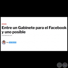 ENTRE UN GABINETE PARA EL FACEBOOK Y UNO POSIBLE - Por LUIS BAREIRO - Domingo, 20 de Mayo de 2018